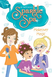 Sparkle Spa: Makeover Magic | Jill Santopolo